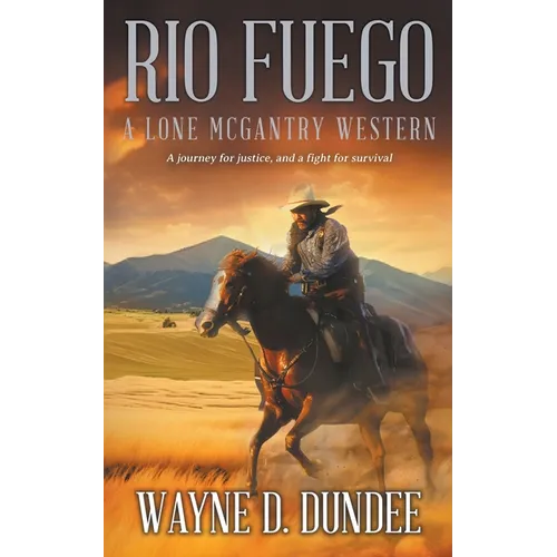 Rio Fuego: A Lone McGantry Western