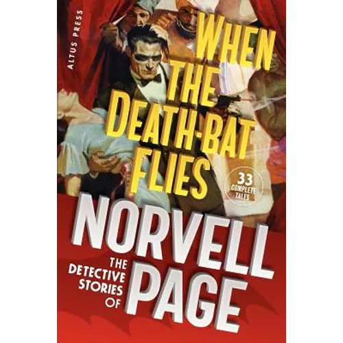 When the Death-Bat Flies: The Detective Stories of Norvell Page