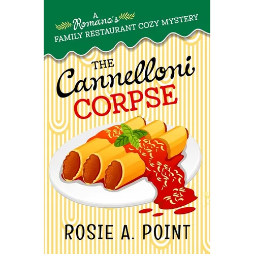 The Cannelloni Corpse: A small town cozy mystery