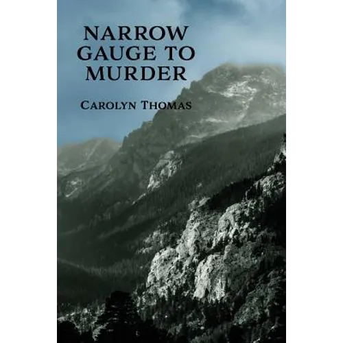Narrow Gauge to Murder: (A Golden-Age Mystery Reprint)