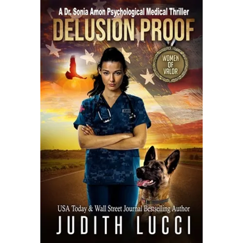 Delusion Proof: A Sonia Amon, MD Medical Thriller