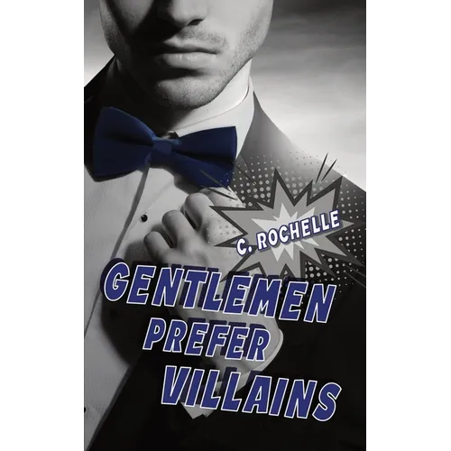 Gentlemen Prefer Villains: A Supervillain/Normie MM Romance