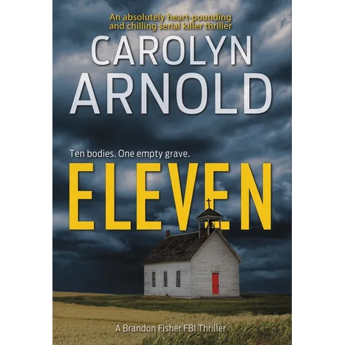 Eleven: An absolutely heart-pounding and chilling serial killer thriller