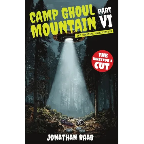 Camp Ghoul Mountain Part VI: The Official Novelization - The Director's Cut