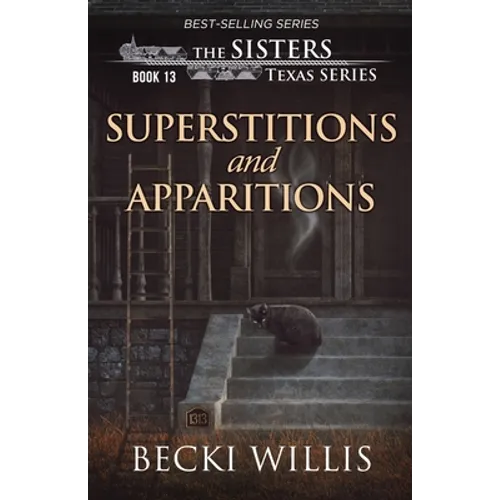 Superstitions and Apparitions (The Sisters, Texas Mystery Series Book 13)