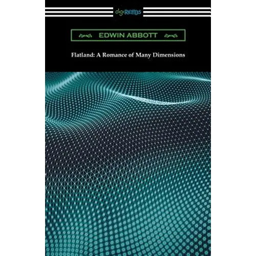 Flatland: A Romance of Many Dimensions