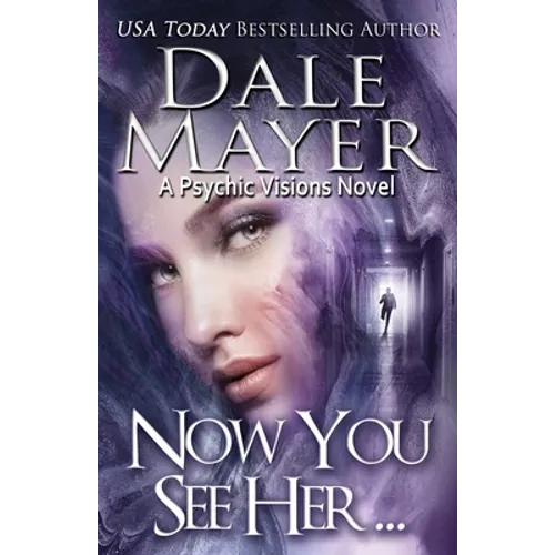 Now You See Her...: A Psychic Visions Novel