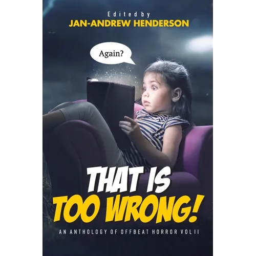That is TOO Wrong! An Anthology of Offbeat Horror: Vol II