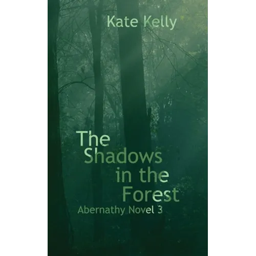 The Shadows in the Forest: Abernathy Novel 3