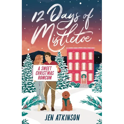 12 Days of Mistletoe: A Sweet Christmas Romantic Comedy