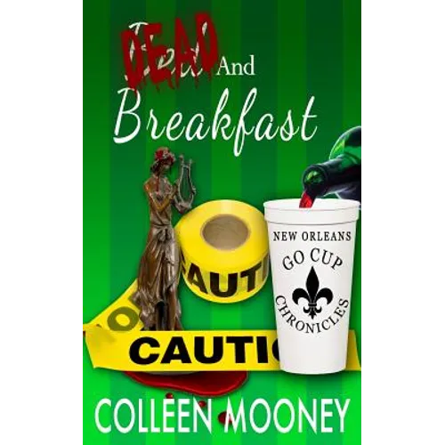 Dead and Breakfast: The New Orleans Go Cup Chronicles Series