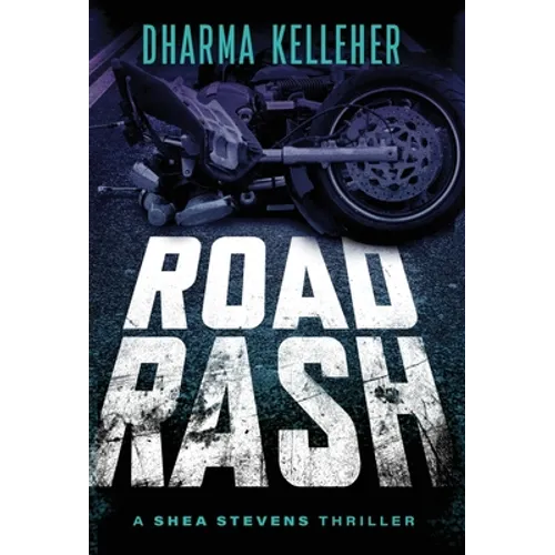 Road Rash: A Shea Stevens Crime Thriller