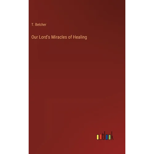 Our Lord's Miracles of Healing