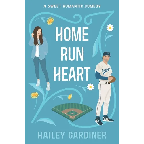Home Run Heart: A Sweet Second Chance Baseball RomCom