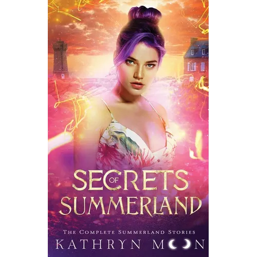 Secrets of Summerland: The Complete Summerland Stories: The Com