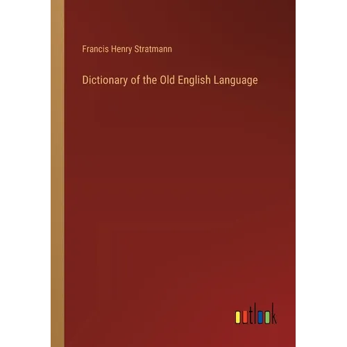 Dictionary of the Old English Language
