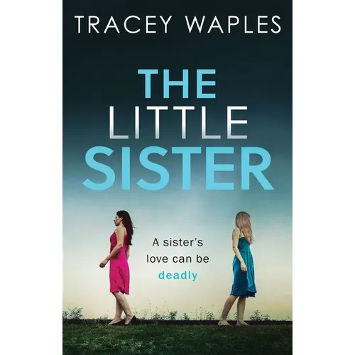 The Little Sister: an absolutely gripping psychological thriller