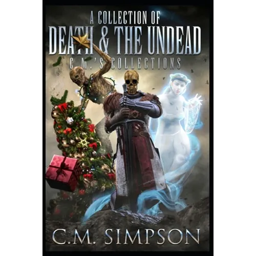 A Collection of Death and the Undead: C.M.'s Collections