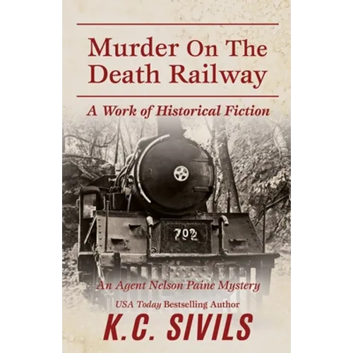 Murder on the Death Railway: An Agent Nelson Paine Mystery
