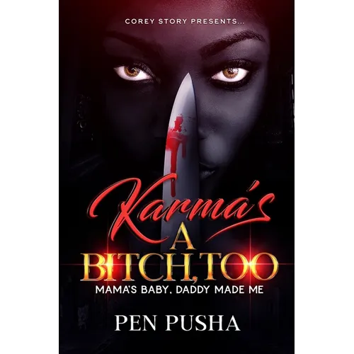 Karma's a Bitch, Too: Mama's Baby, Daddy Made Me