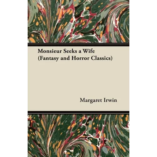 Monsieur Seeks a Wife (Fantasy and Horror Classics)
