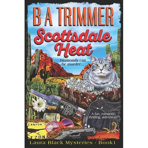 Scottsdale Heat: a fun, romantic, thrilling, adventure...