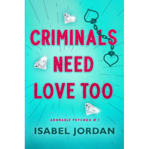 Criminals Need Love Too: A fun, light romance