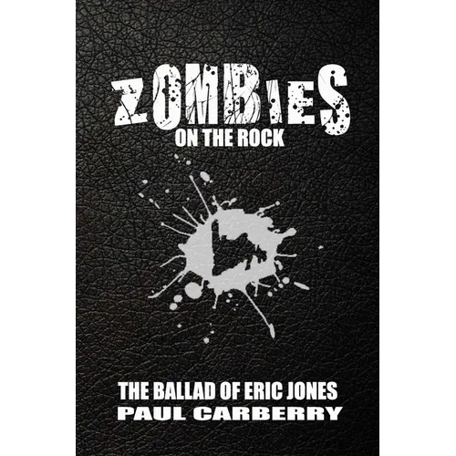 Zombies on the Rock: The Ballad of Eric Jones