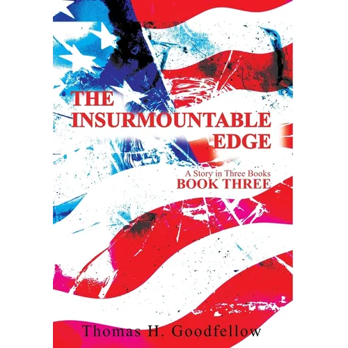 The Insurmountable Edge Book Three: A Story in Three Books