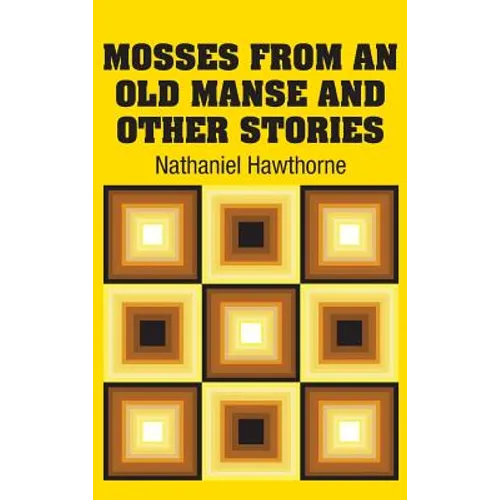 Mosses from an old Manse and Other Stories