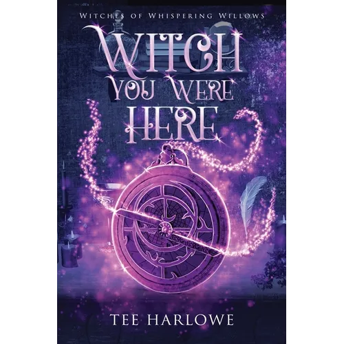 Witch You Were Here: A Paranormal Women's Fiction Novel