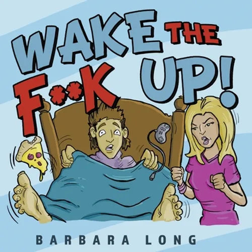 Wake the F**k Up!
