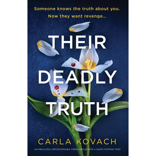 Their Deadly Truth: An absolutely unputdownable crime thriller with a heart-stopping twist