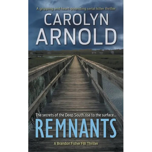 Remnants: A gripping and heart-pounding serial killer thriller