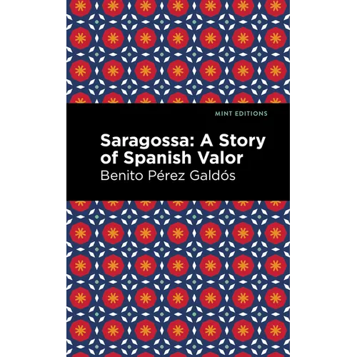 Saragossa: A Story of Spanish Valor