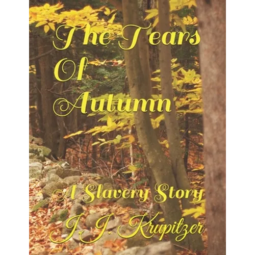 The Tears Of Autumn: A Slavery Story
