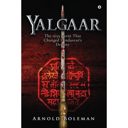 Yalgaar: The 1659 Event That Changed Hindustan's Destiny