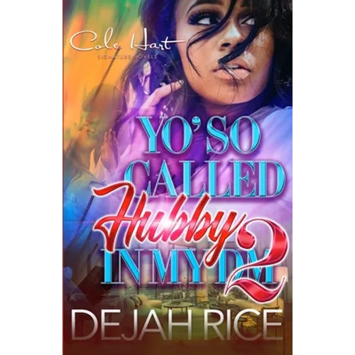 Yo' So Called Hubby In My DM 2: An Urban Romance