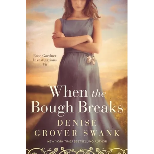 When the Bough Breaks: Rose Gardner Investigations #6