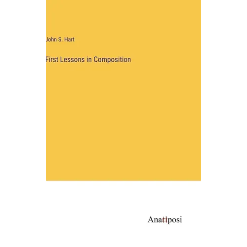 First Lessons in Composition