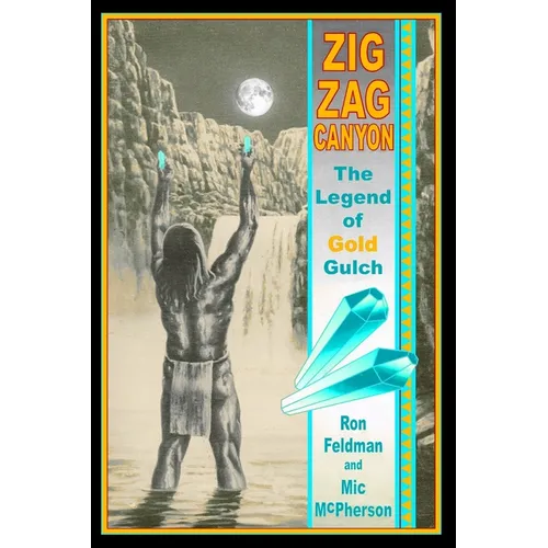 Zigzag Canyon: The Legend Of Gold Gulch
