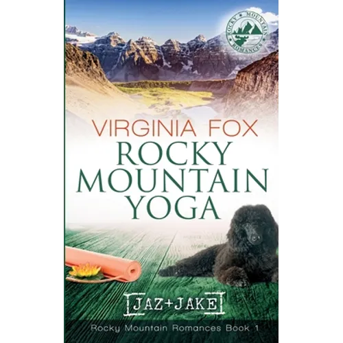 Rocky Mountain Yoga (Rocky Mountain Romances, Book 1)