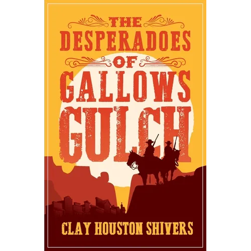The Desperadoes of Gallows Gulch