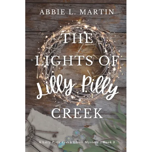 The Lights of Lilly Pilly Creek: Cozy ghost mystery amateur sleuth