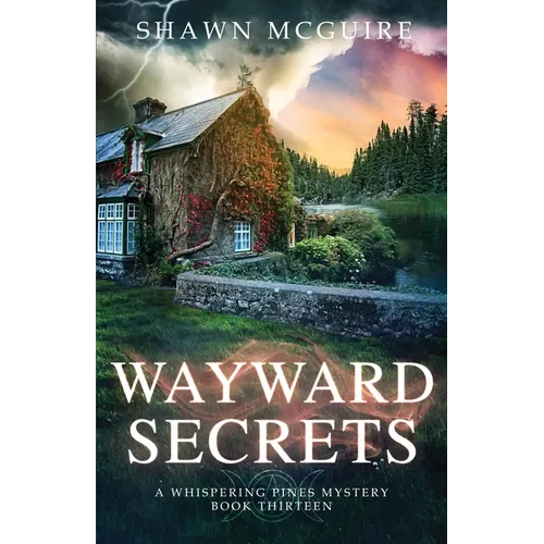 Wayward Secrets: A Whispering Pines Mystery, Book 13