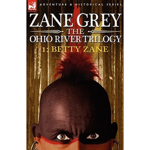The Ohio River Trilogy 1: Betty Zane