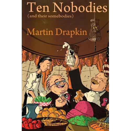 Ten Nobodies (and their somebodies)