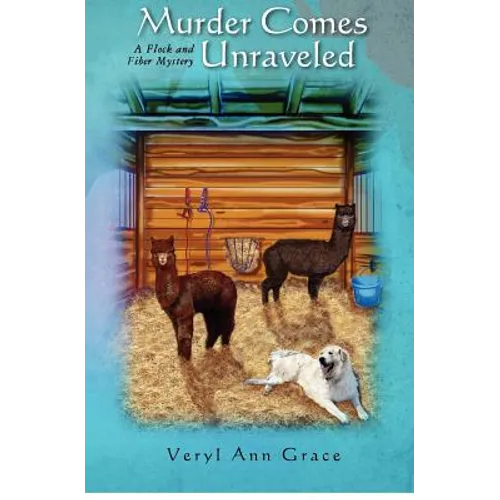 Murder Comes Unraveled: A Flock and Fiber Mystery