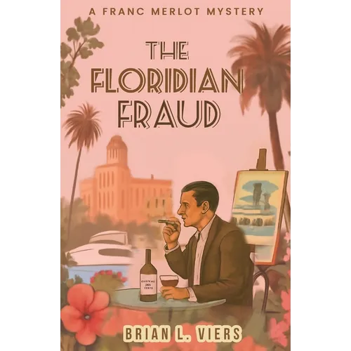 The Floridian Fraud: A Franc Merlot Mystery