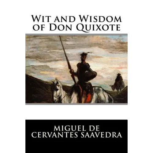Wit and Wisdom of Don Quixote